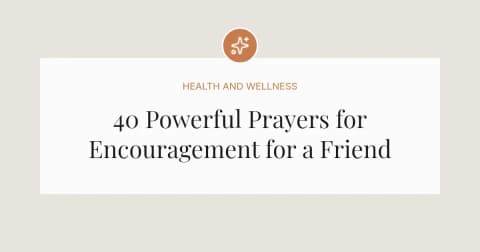 40 Powerful Prayers for Encouragement for a Friend