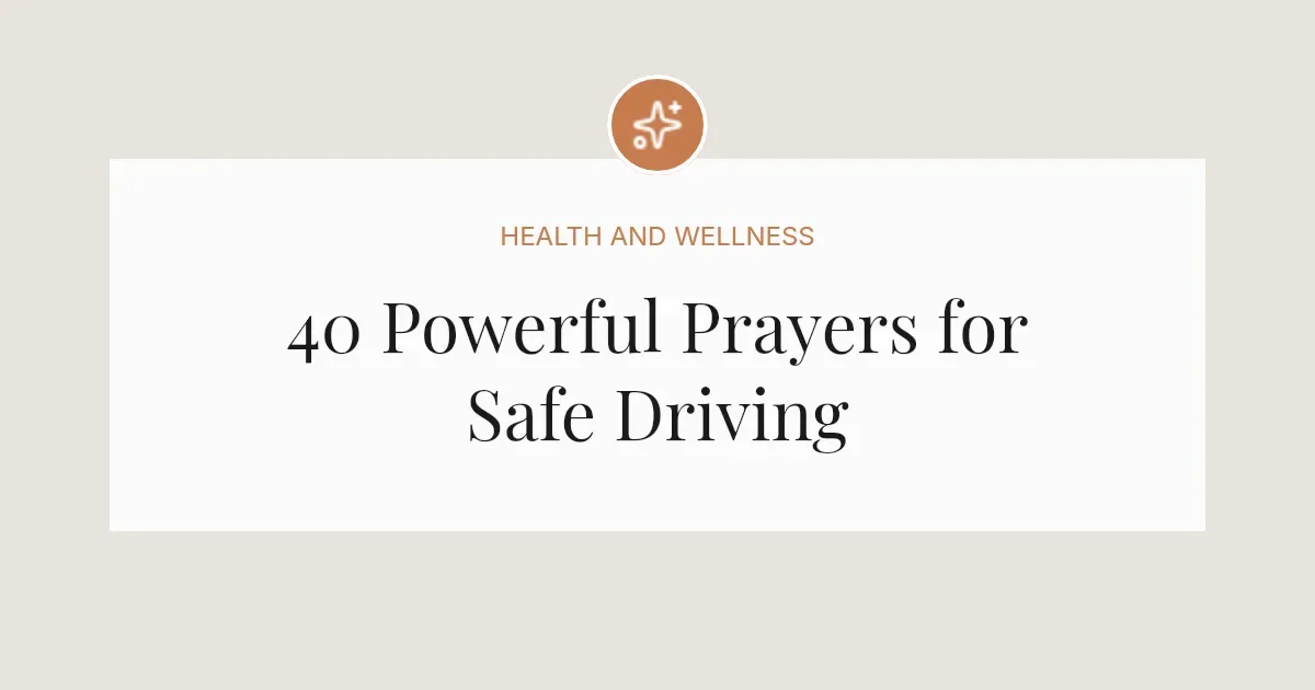 40 Powerful Prayers for Safe Driving