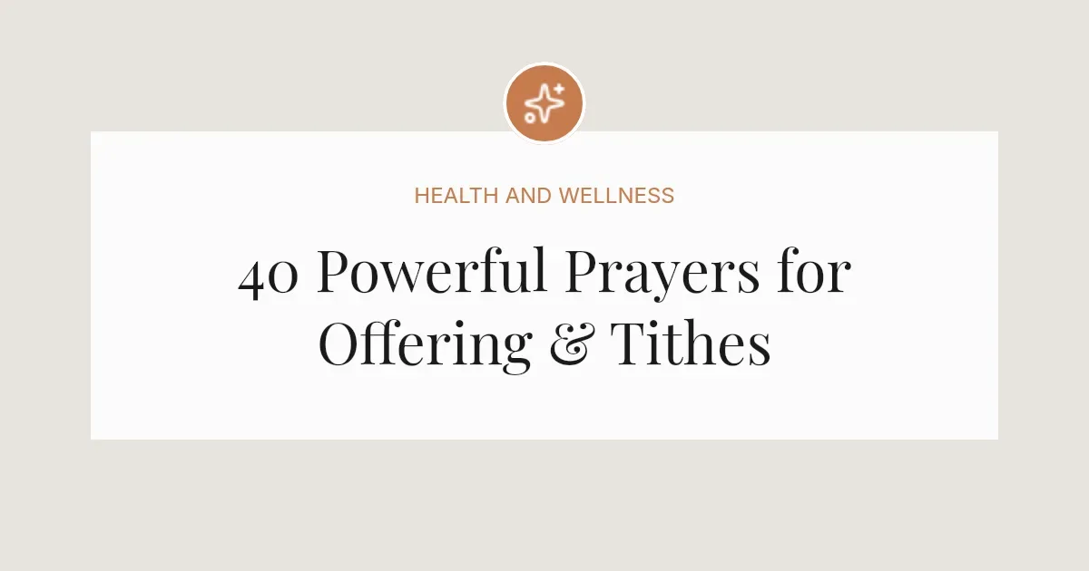 40 Powerful Prayers for Offering & Tithes