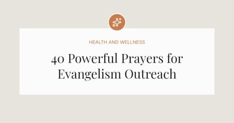 40 Powerful Prayers for Evangelism Outreach