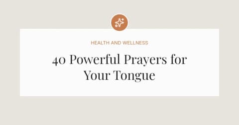 40 Powerful Prayers For The Tongue