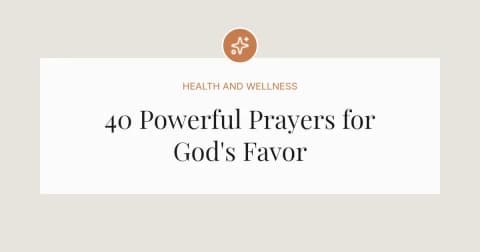 40 Powerful Prayers for God's Favor