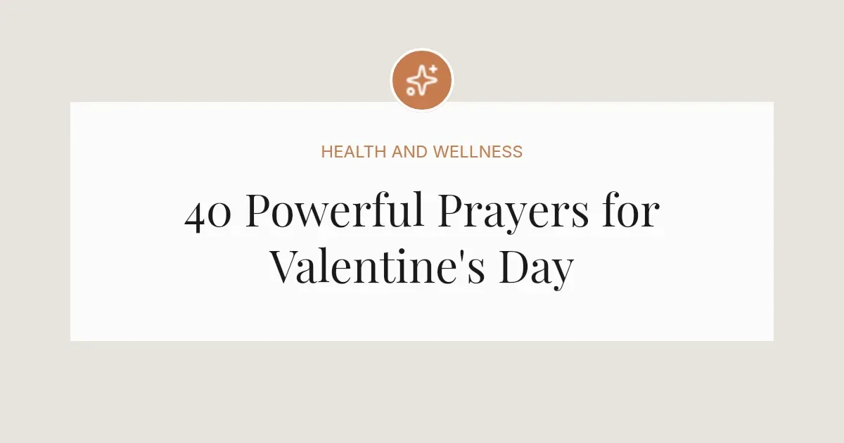 40 Powerful Prayers for Valentine's Day