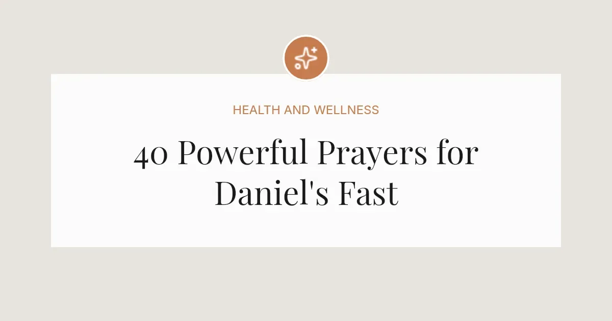 40 Powerful Prayers for Daniel's Fast