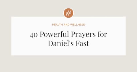 40 Powerful Prayers for Daniel's Fast