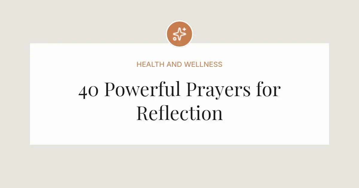 40 Powerful Prayers for Reflection