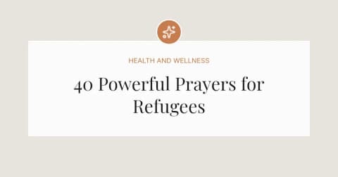 40 Powerful Prayers for Refugees
