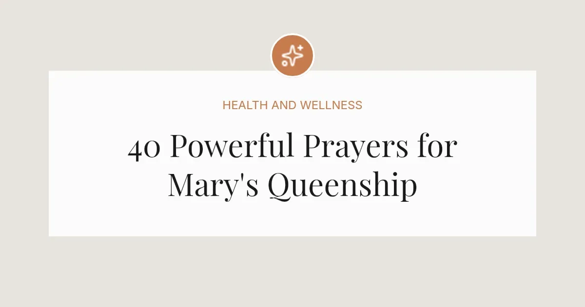 40 Powerful Prayers for Mary's Queenship