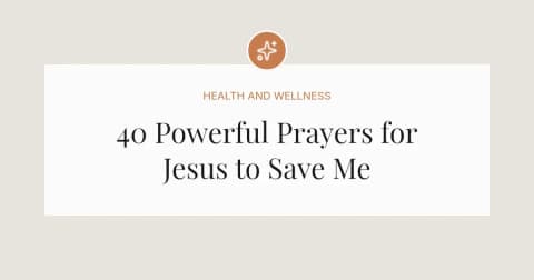 40 Powerful Prayers for Jesus to Save Me