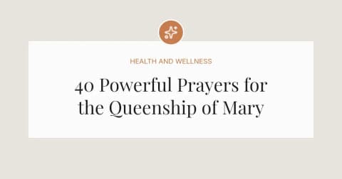 40 Powerful Prayers for the Queenship of Mary
