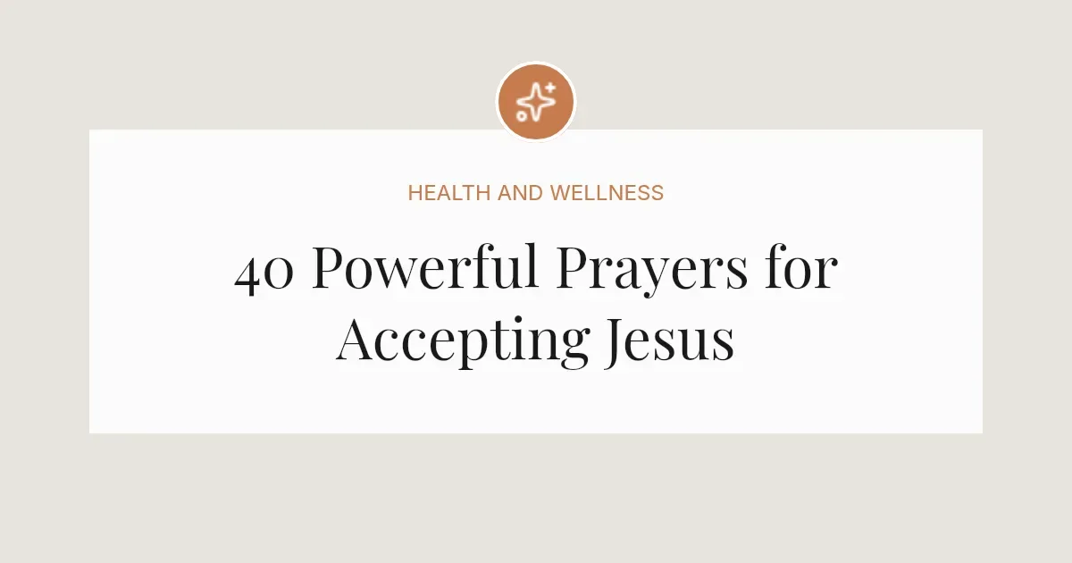 40 Powerful Prayers for Accepting Jesus