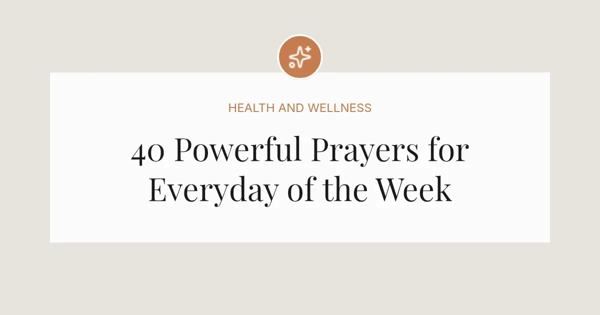 40 Powerful Prayers for Everyday of the Week