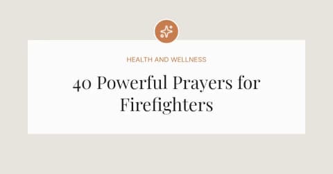 40 Powerful Prayers for Firefighters