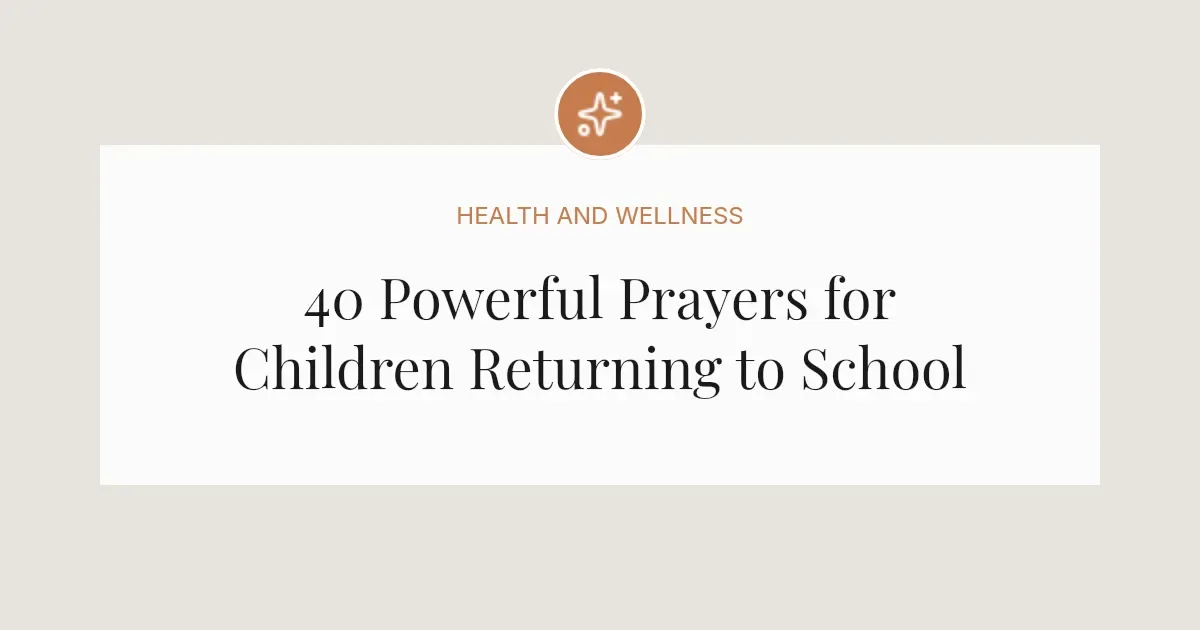 40 Powerful Prayers for Children Returning to School