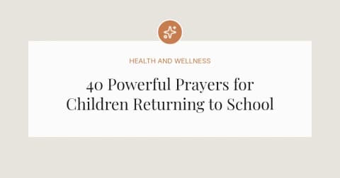 40 Powerful Prayers for Children Returning to School