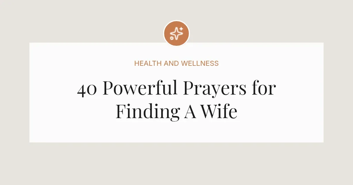 40 Powerful Prayers for Finding A Wife