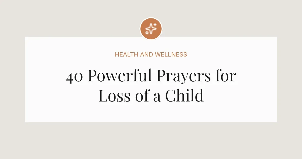 40 Powerful Prayers for Loss of a Child