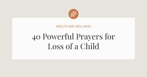 40 Powerful Prayers for Loss of a Child
