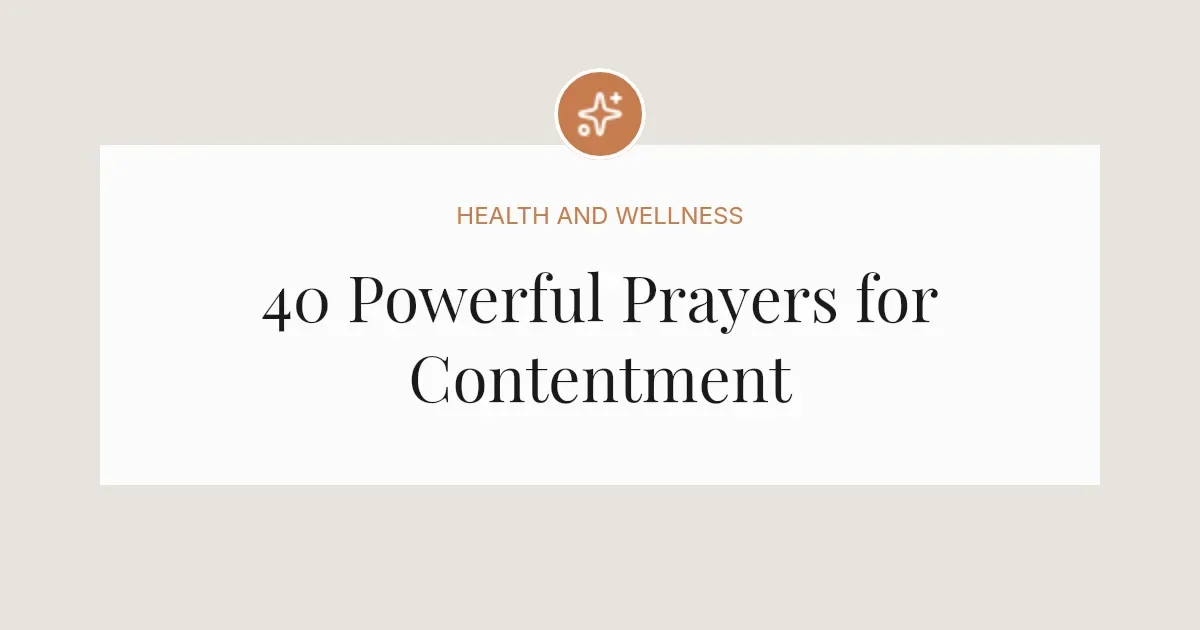 40 Powerful Prayers for Contentment