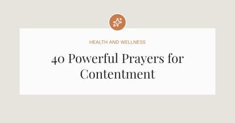 40 Powerful Prayers for Contentment