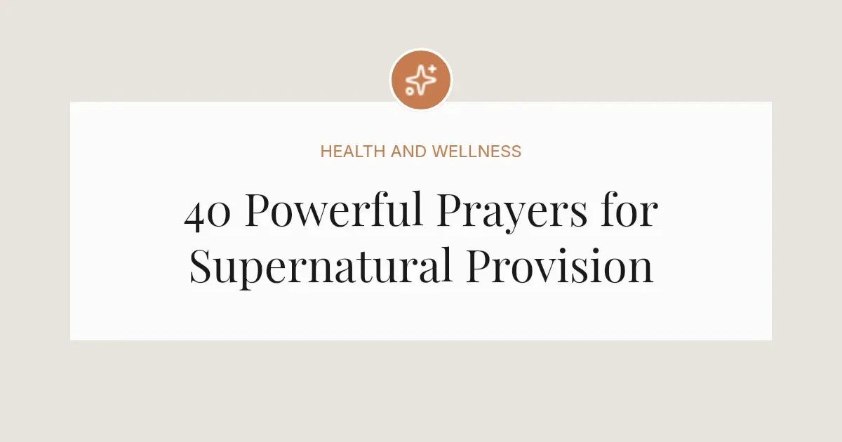 40 Powerful Prayers for Supernatural Provision