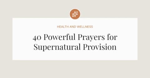 40 Powerful Prayers for Supernatural Provision