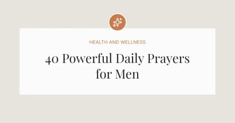 40 Powerful Daily Prayers for Men