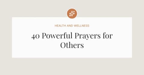 40 Powerful Prayers for Others