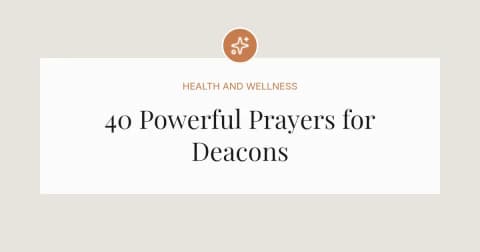 40 Powerful Prayers for Deacons