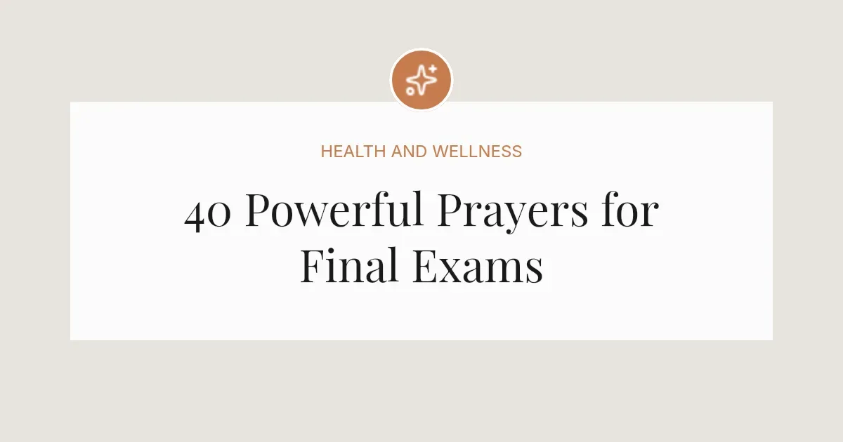 40 Powerful Prayers for Final Exams