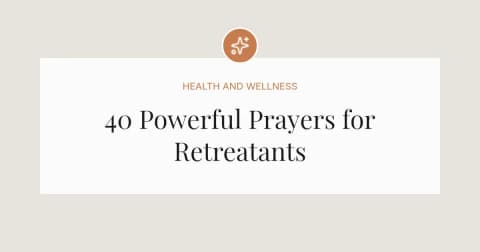 40 Powerful Prayers for Retreatants