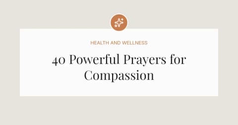 40 Powerful Prayers for Compassion