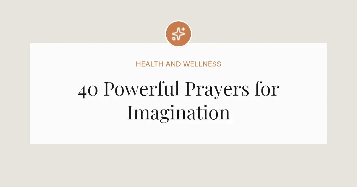 40 Powerful Prayers for Imagination