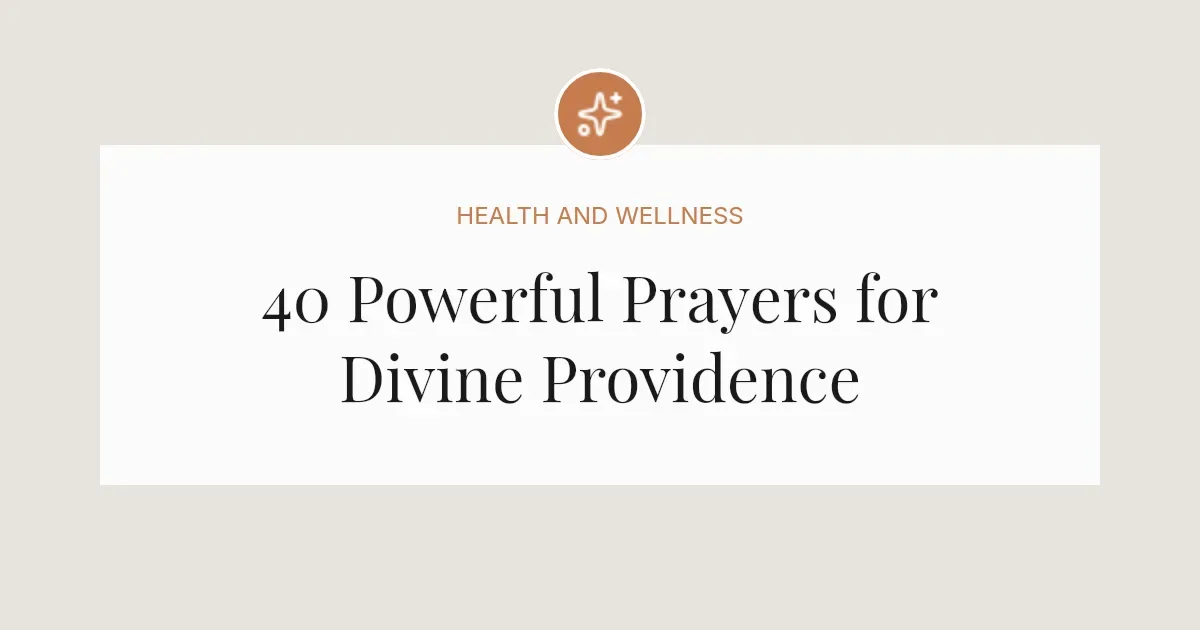 40 Powerful Prayers for Divine Providence