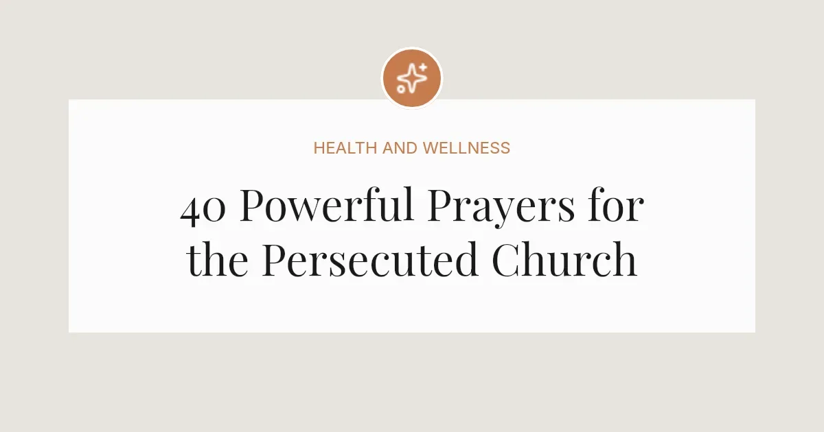 40 Powerful Prayers for the Persecuted Church