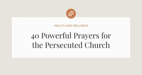 40 Powerful Prayers for the Persecuted Church