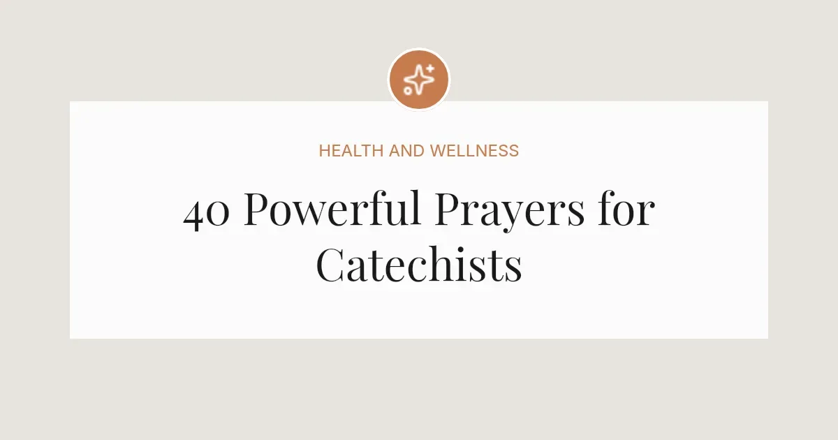 40 Powerful Prayers for Catechists
