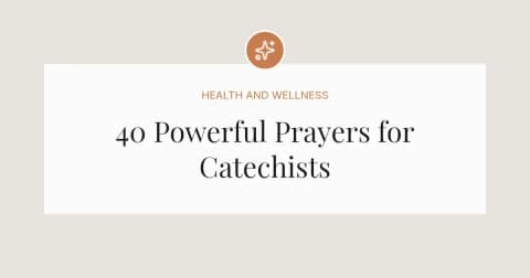 40 Powerful Prayers for Catechists