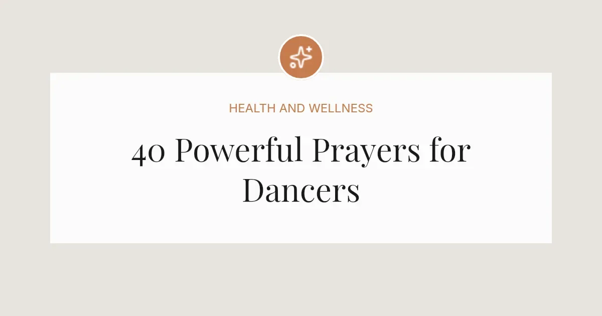 40 Powerful Prayers for Dancers
