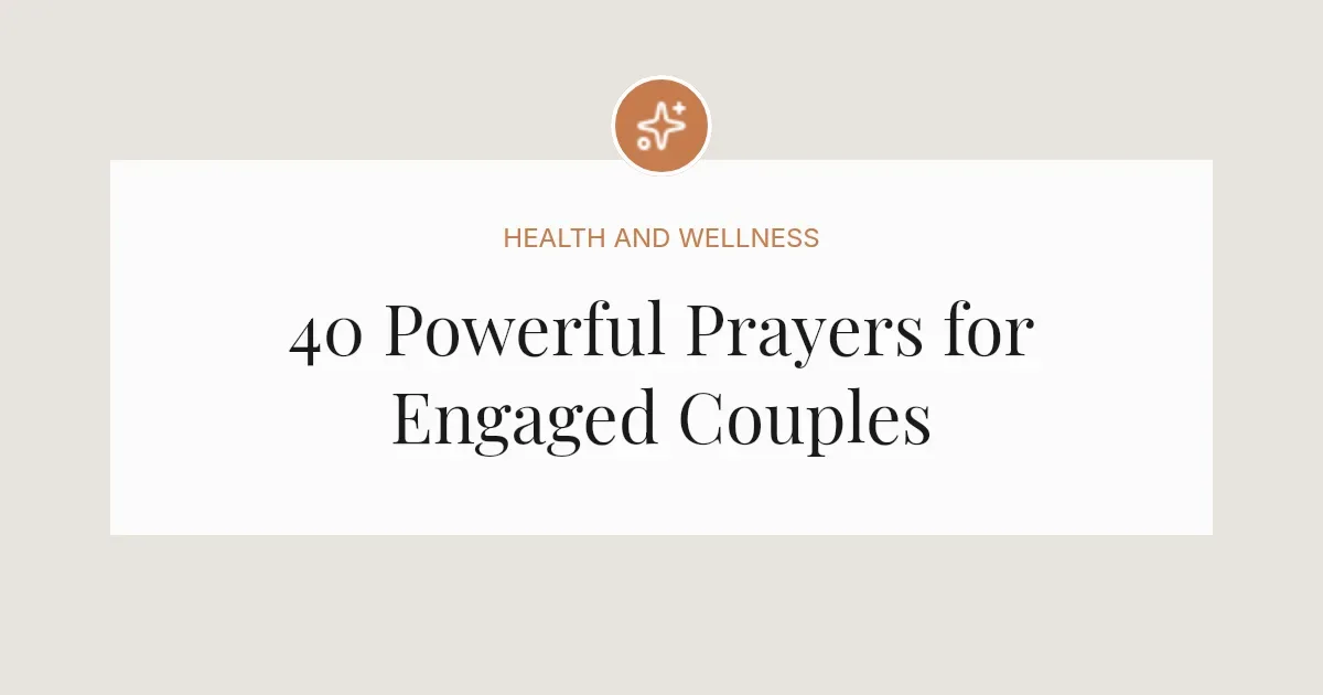 40 Powerful Prayers for Engaged Couples