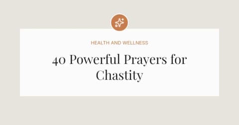 40 Powerful Prayers for Chastity