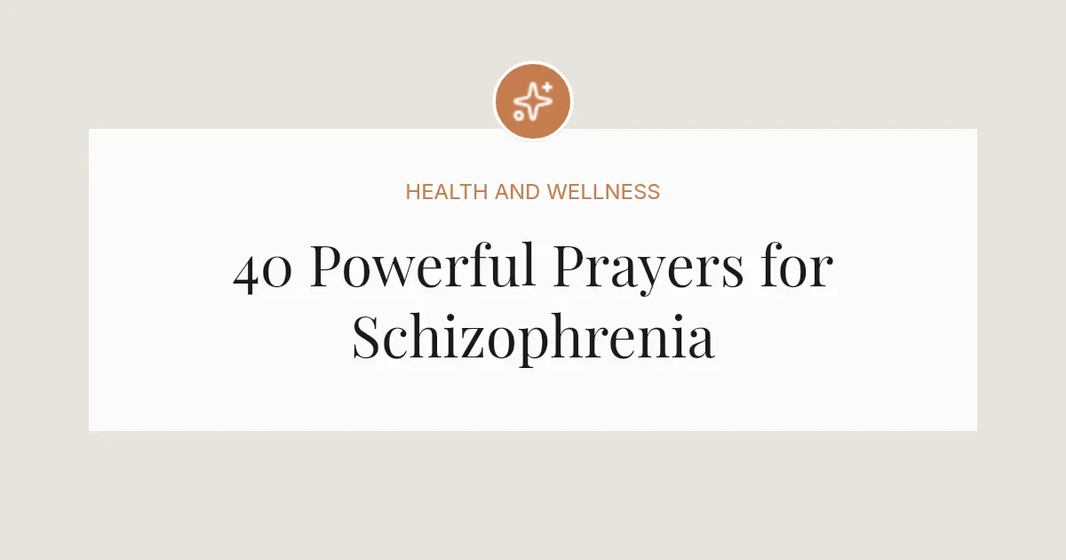 40 Powerful Prayers for Schizophrenia