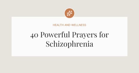 40 Powerful Prayers for Schizophrenia