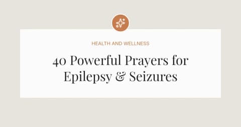 40 Powerful Healing Prayers for Epilepsy and Seizures