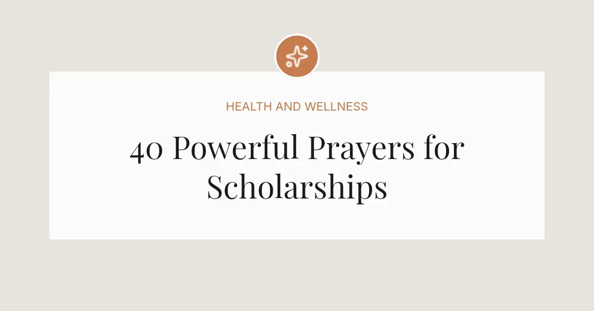 40 Powerful Prayers for Scholarships