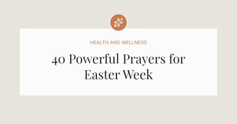 40 Powerful Prayers for Easter Week
