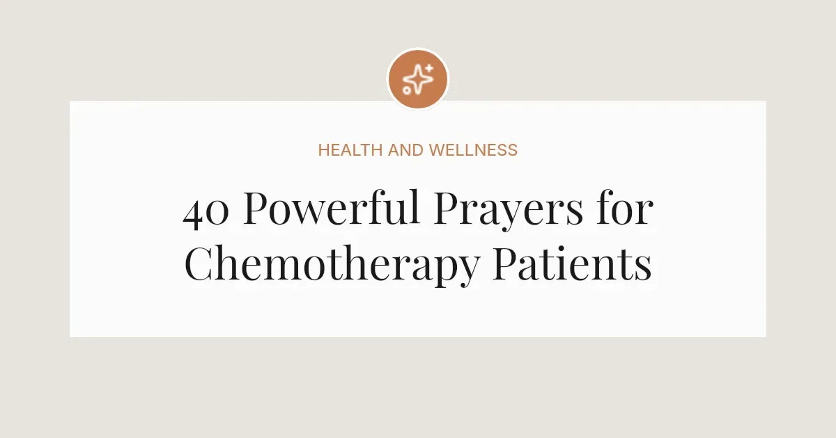40 Powerful Prayers for Chemotherapy Patients