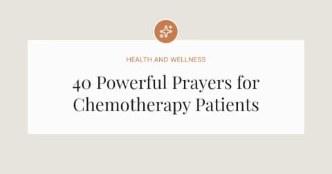 40 Powerful Prayers for Chemotherapy Patients