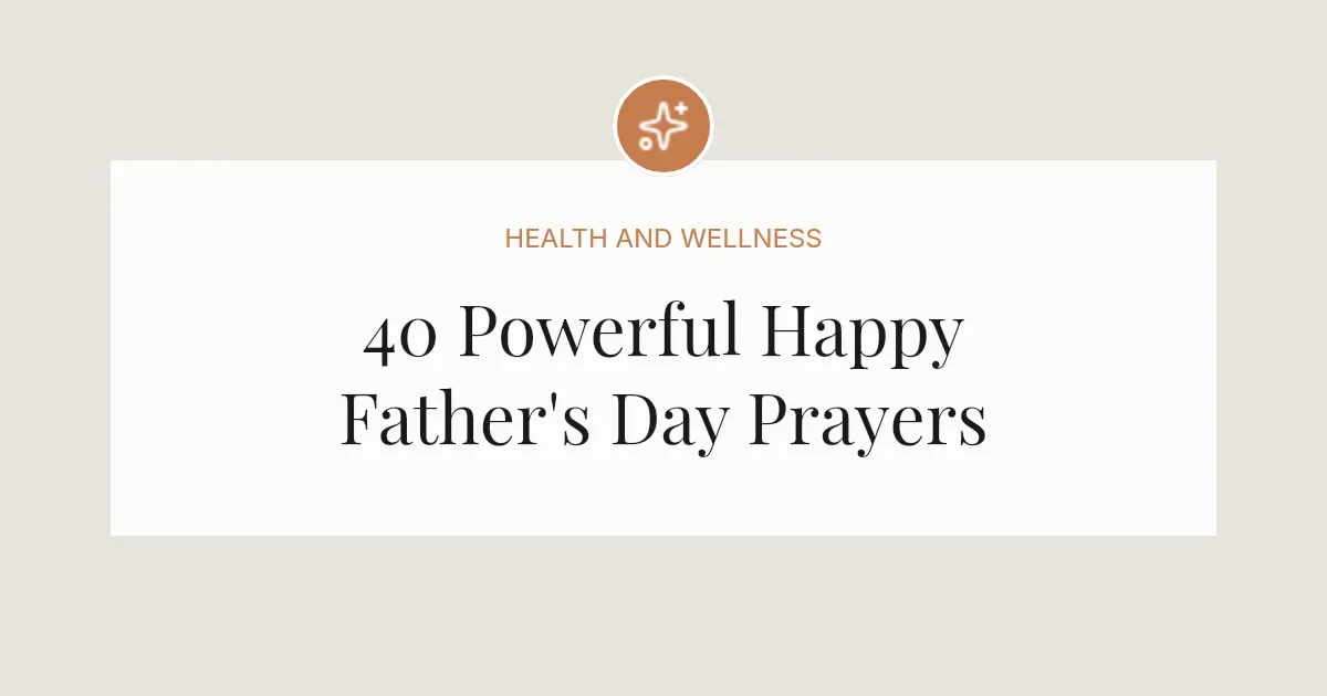 40 Powerful Happy Father's Day Prayer Messages