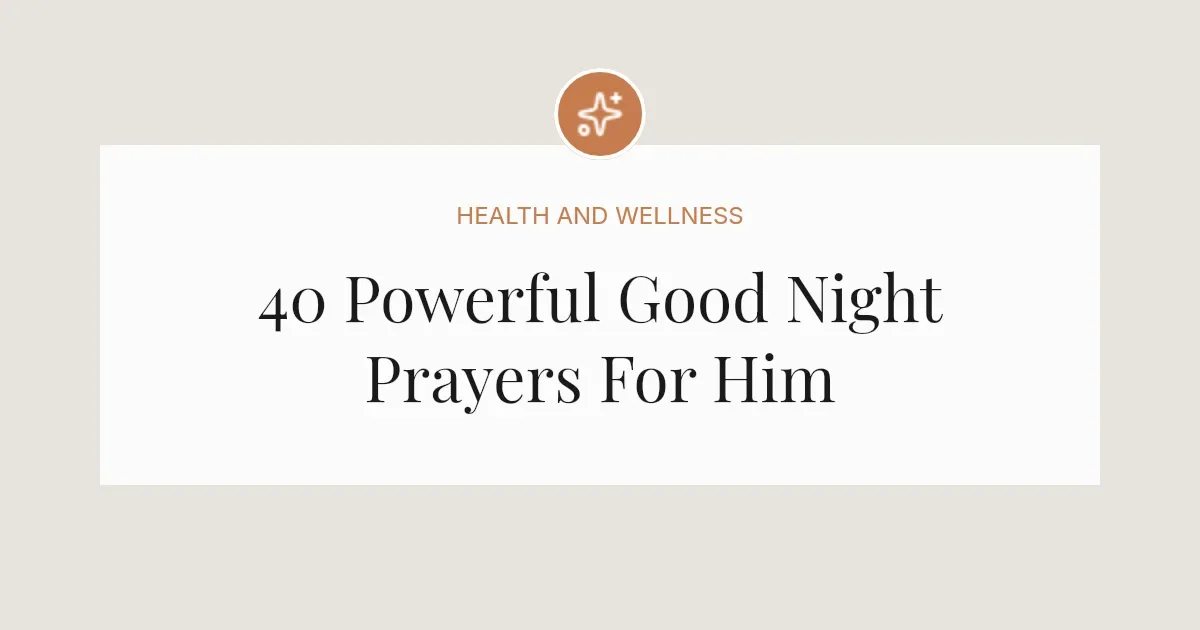40 Powerful Good Night Prayer Messages for Him